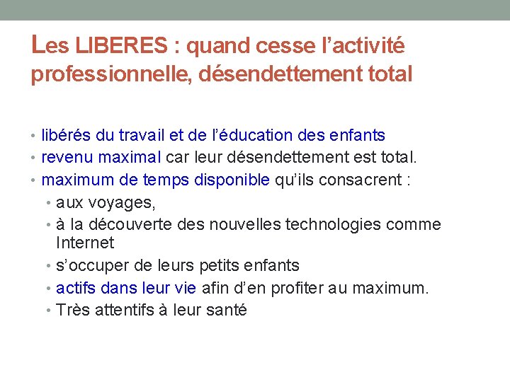 Les LIBERES : quand cesse l’activité professionnelle, désendettement total • libérés du travail et