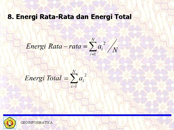 8. Energi Rata-Rata dan Energi Total GEOINFORMATIKA 