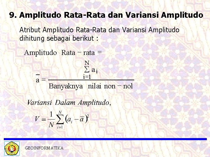 9. Amplitudo Rata-Rata dan Variansi Amplitudo Atribut Amplitudo Rata-Rata dan Variansi Amplitudo dihitung sebagai