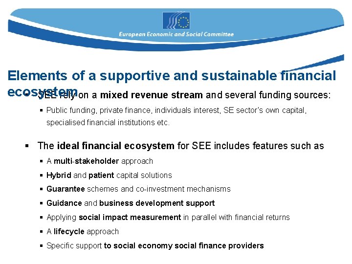 Elements of a supportive and sustainable financial ecosystem § SEE rely on a mixed