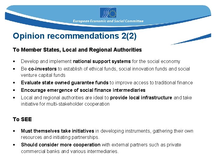 Opinion recommendations 2(2) To Member States, Local and Regional Authorities § Develop and implement