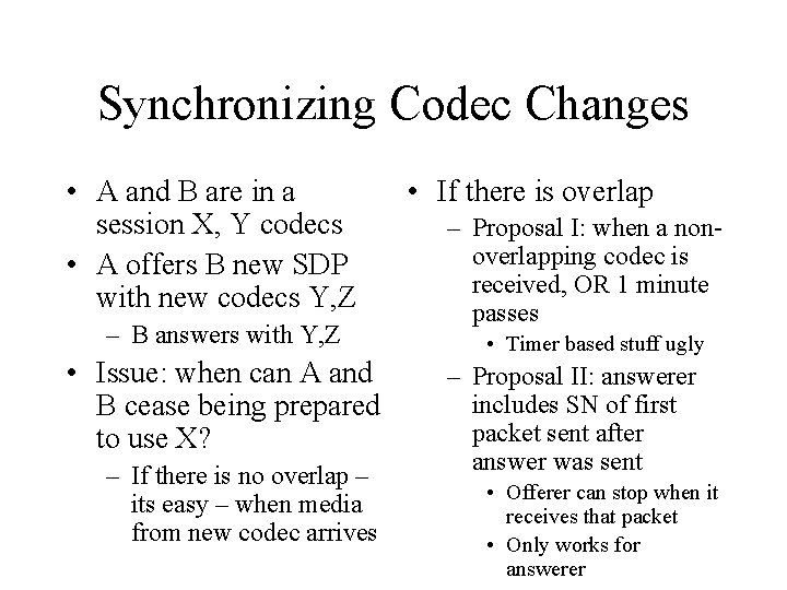 Synchronizing Codec Changes • A and B are in a session X, Y codecs