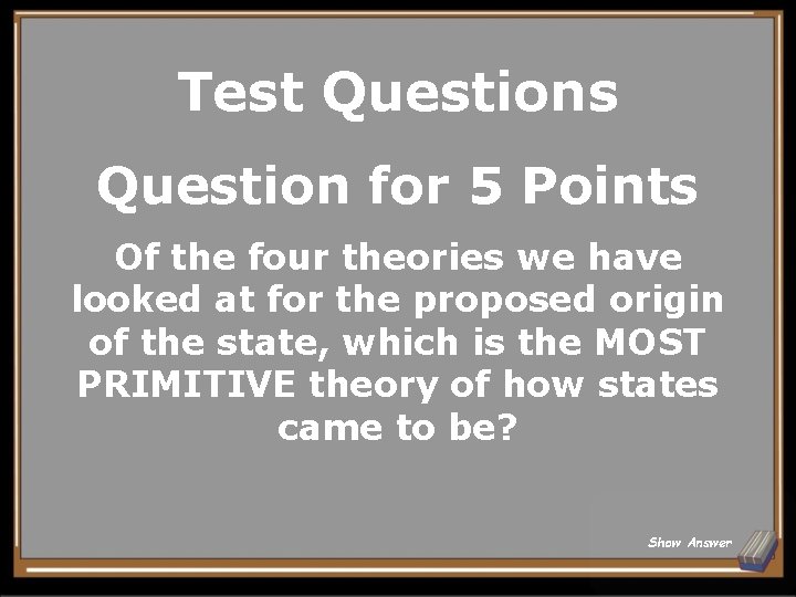 Test Questions Question for 5 Points Of the four theories we have looked at