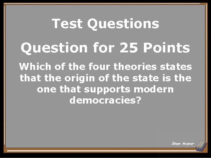 Test Questions Question for 25 Points Which of the four theories states that the