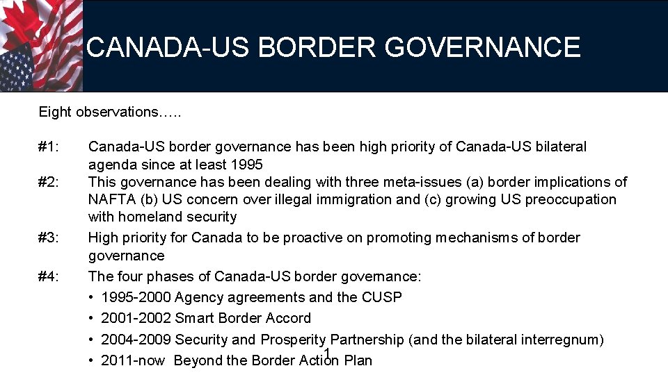 CANADA-US BORDER GOVERNANCE Eight observations…. . #1: #2: #3: #4: Canada-US border governance has