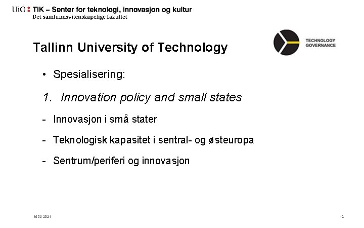 Tallinn University of Technology • Spesialisering: 1. Innovation policy and small states - Innovasjon