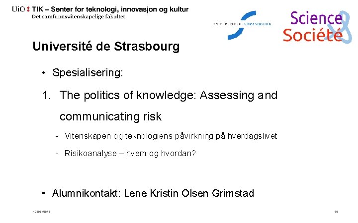 Université de Strasbourg • Spesialisering: 1. The politics of knowledge: Assessing and communicating risk