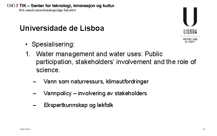 Universidade de Lisboa • Spesialisering: 1. Water management and water uses: Public participation, stakeholders’