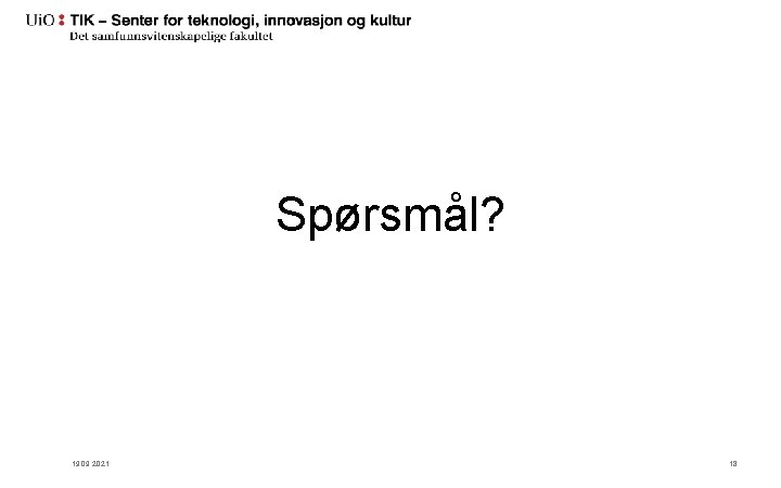 Spørsmål? 19. 09. 2021 18 