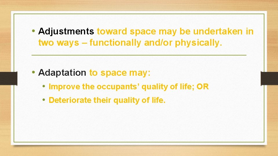  • Adjustments toward space may be undertaken in two ways – functionally and/or