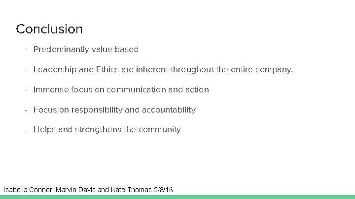 Conclusion - Predominantly value based - Leadership and Ethics are inherent throughout the entire