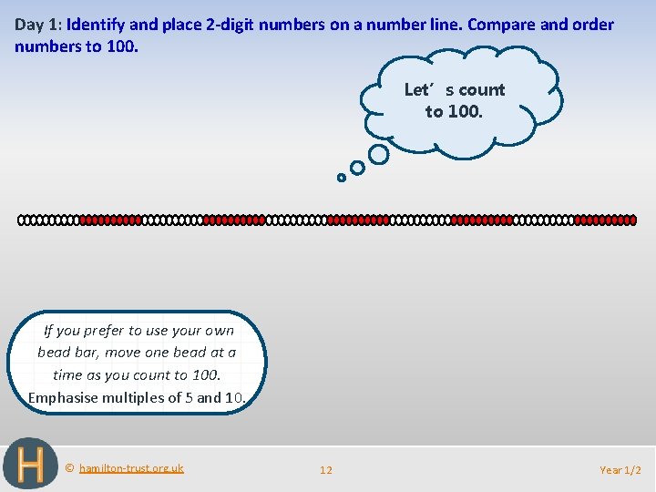 Day 1: Identify and place 2 -digit numbers on a number line. Compare and