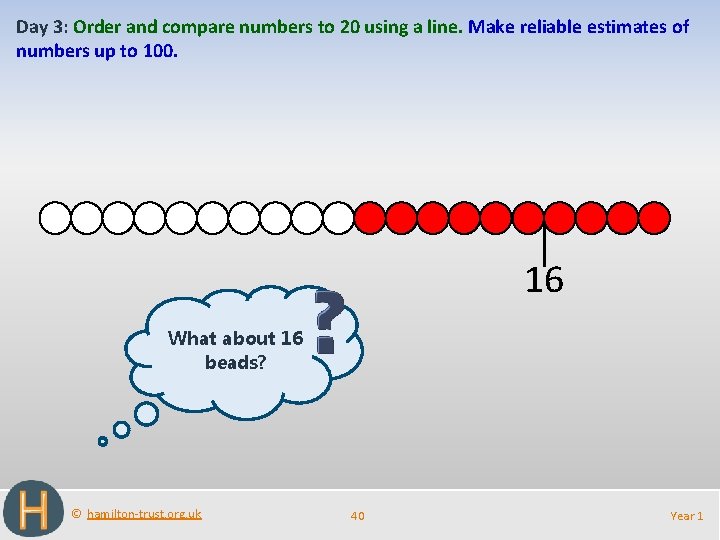 Day 3: Order and compare numbers to 20 using a line. Make reliable estimates