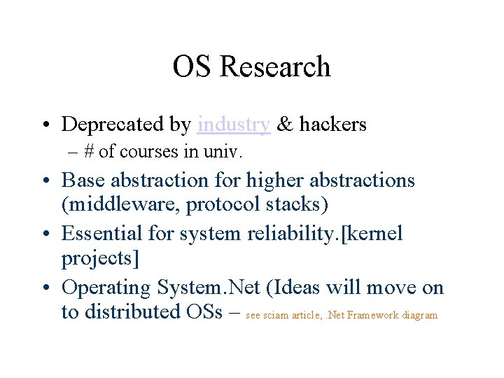 OS Research • Deprecated by industry & hackers – # of courses in univ.