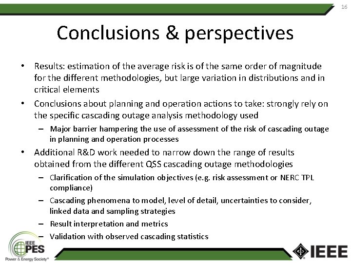 16 Conclusions & perspectives • Results: estimation of the average risk is of the