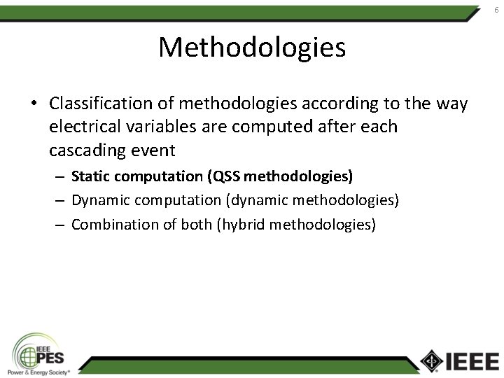 6 Methodologies • Classification of methodologies according to the way electrical variables are computed