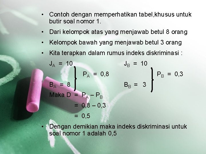  • Contoh dengan memperhatikan tabel, khusus untuk butir soal nomor 1. • Dari