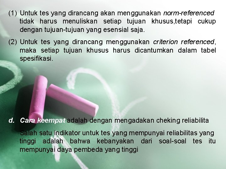 (1) Untuk tes yang dirancang akan menggunakan norm-referenced tidak harus menuliskan setiap tujuan khusus,