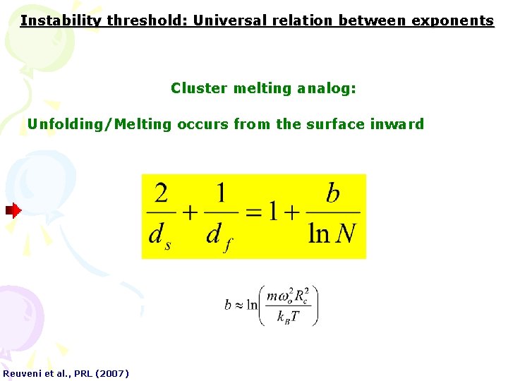 Instability threshold: Universal relation between exponents Cluster melting analog: Unfolding/Melting occurs from the surface