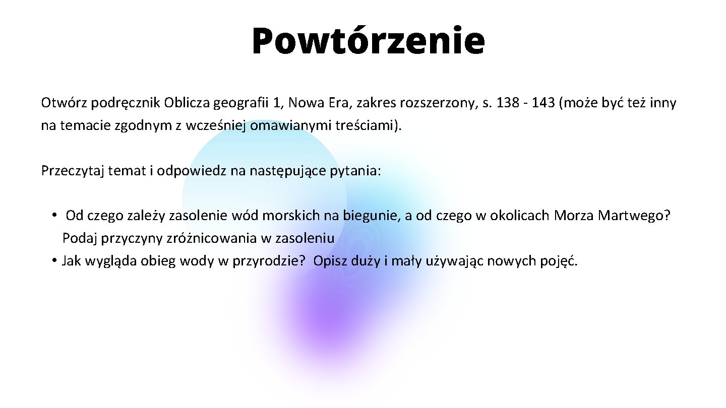 Powtórzenie Otwórz podręcznik Oblicza geografii 1, Nowa Era, zakres rozszerzony, s. 138 - 143