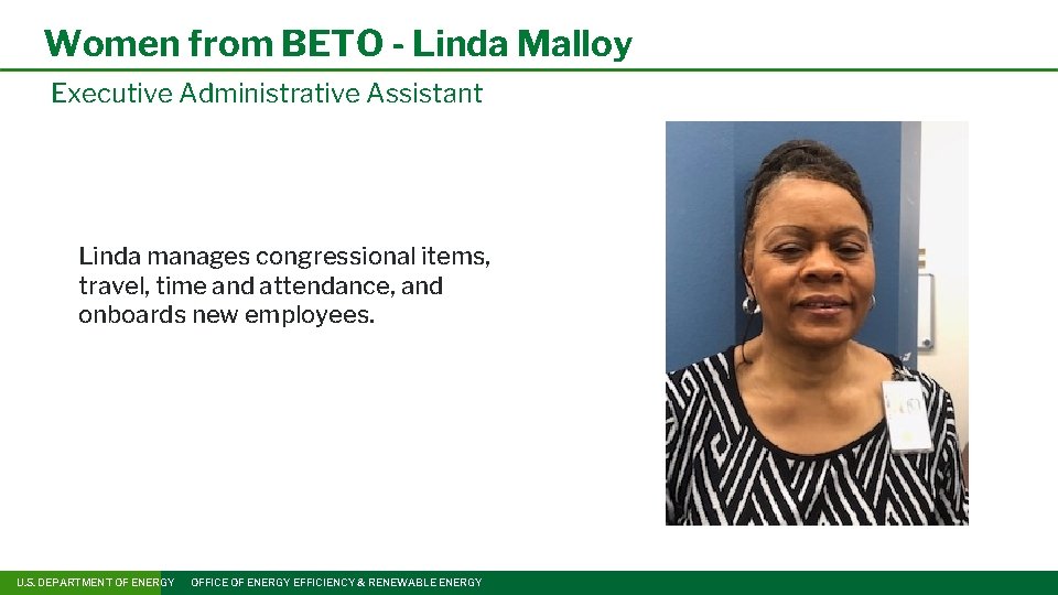 Women from BETO - Linda Malloy Executive Administrative Assistant Linda manages congressional items, travel,