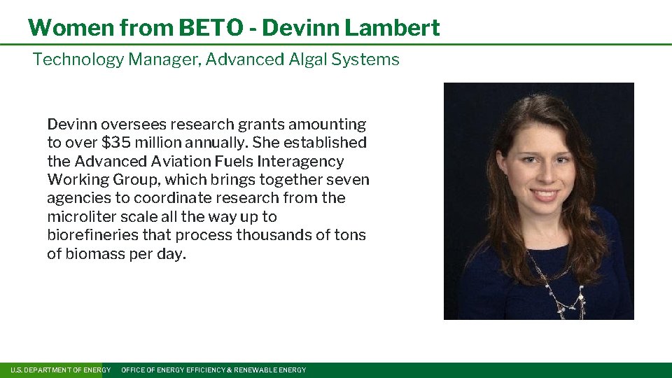 Women from BETO - Devinn Lambert Technology Manager, Advanced Algal Systems Devinn oversees research