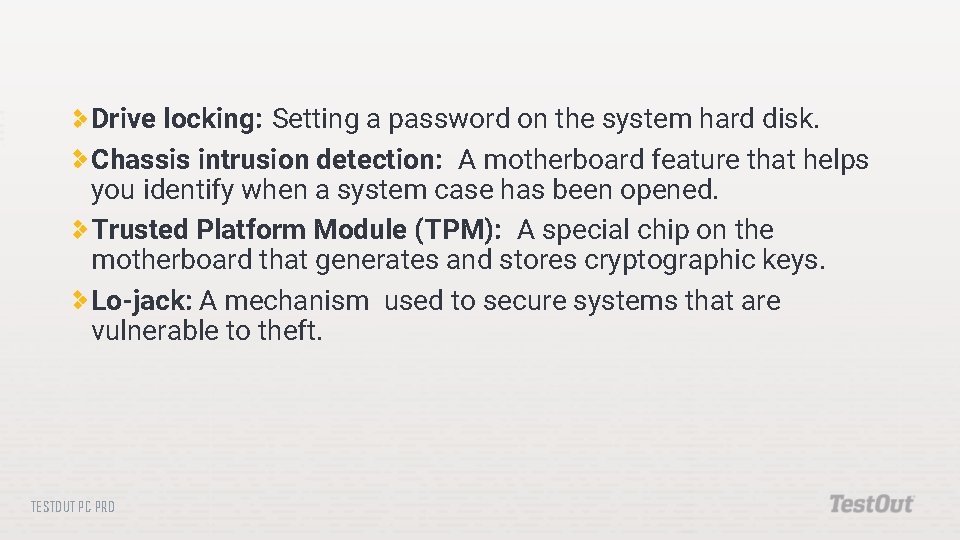 Drive locking: Setting a password on the system hard disk. Chassis intrusion detection: A Drive locking: Setting a password on the system hard disk. Chassis intrusion detection: A
