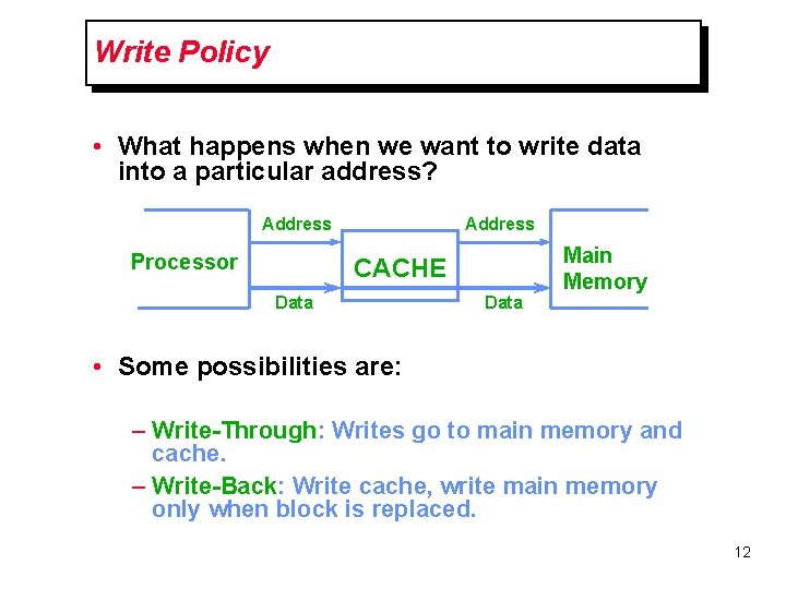 Write Policy • What happens when we want to write data into a particular Write Policy • What happens when we want to write data into a particular