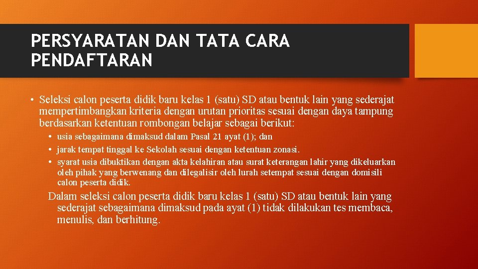 PERSYARATAN DAN TATA CARA PENDAFTARAN • Seleksi calon peserta didik baru kelas 1 (satu)