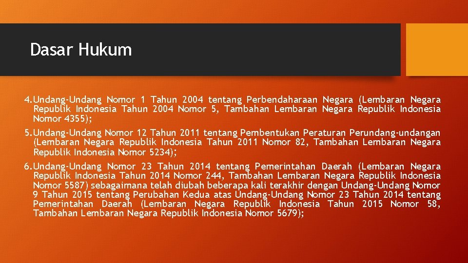 Dasar Hukum 4. Undang-Undang Nomor 1 Tahun 2004 tentang Perbendaharaan Negara (Lembaran Negara Republik