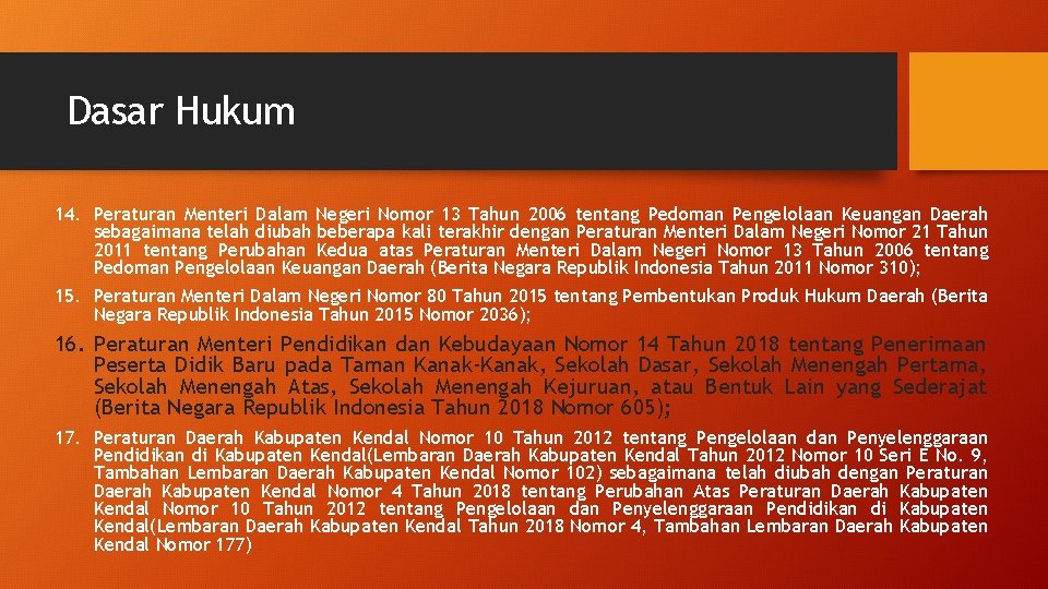 Dasar Hukum 14. Peraturan Menteri Dalam Negeri Nomor 13 Tahun 2006 tentang Pedoman Pengelolaan