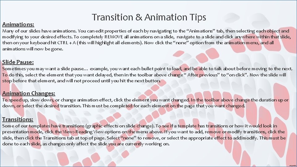 Animations: Transition & Animation Tips Many of our slides have animations. You can edit