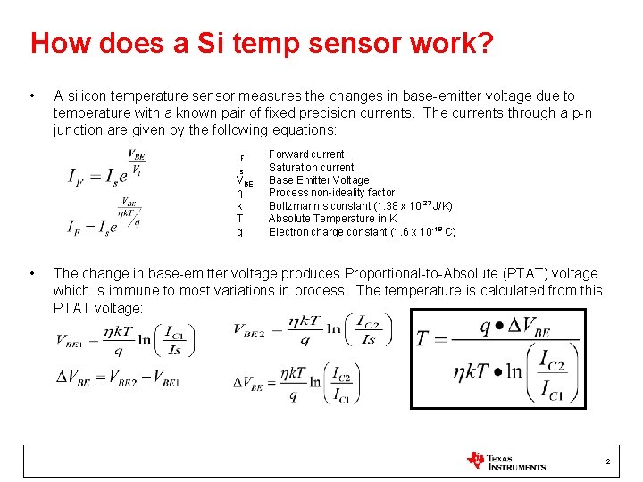 How does a Si temp sensor work? • A silicon temperature sensor measures the
