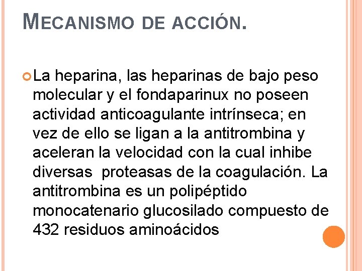 MECANISMO DE ACCIÓN. La heparina, las heparinas de bajo peso molecular y el fondaparinux