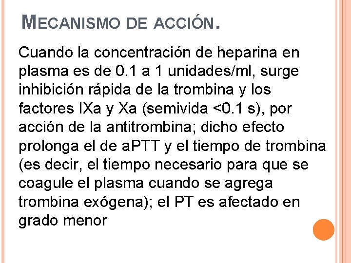 MECANISMO DE ACCIÓN. Cuando la concentración de heparina en plasma es de 0. 1