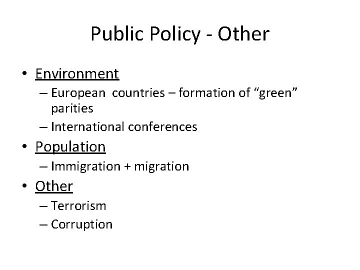 Public Policy - Other • Environment – European countries – formation of “green” parities