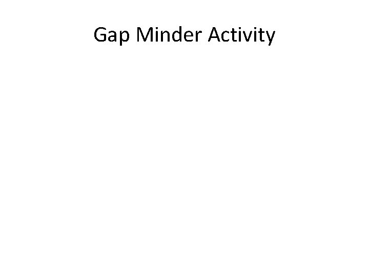 Gap Minder Activity 