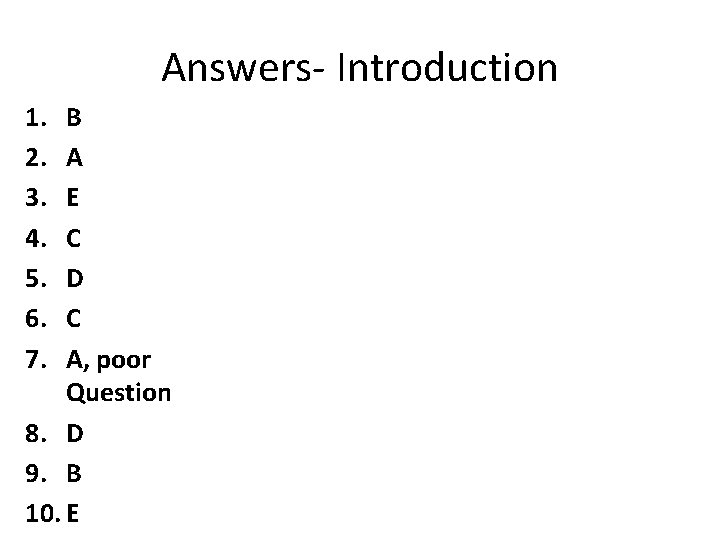 Answers- Introduction 1. 2. 3. 4. 5. 6. 7. B A E C D