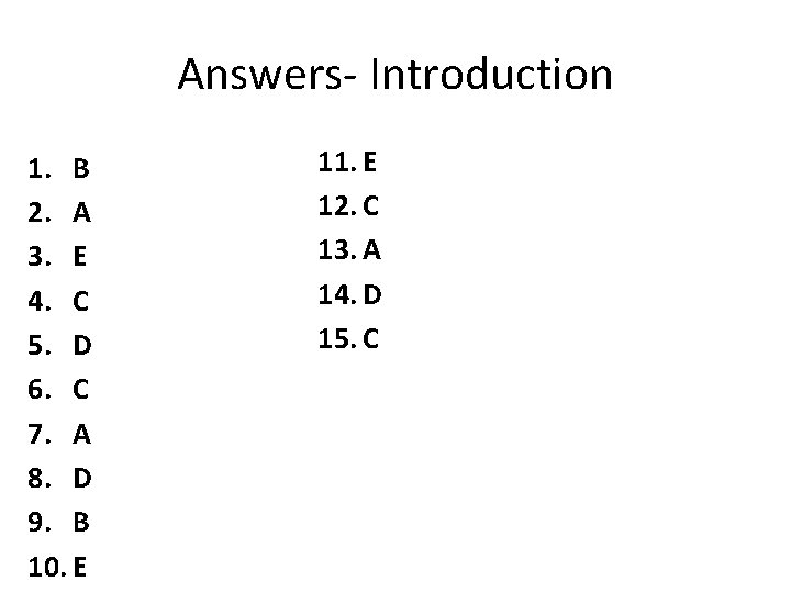 Answers- Introduction 1. B 2. A 3. E 4. C 5. D 6. C