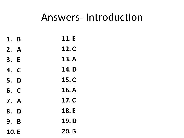 Answers- Introduction 1. B 2. A 3. E 4. C 5. D 6. C