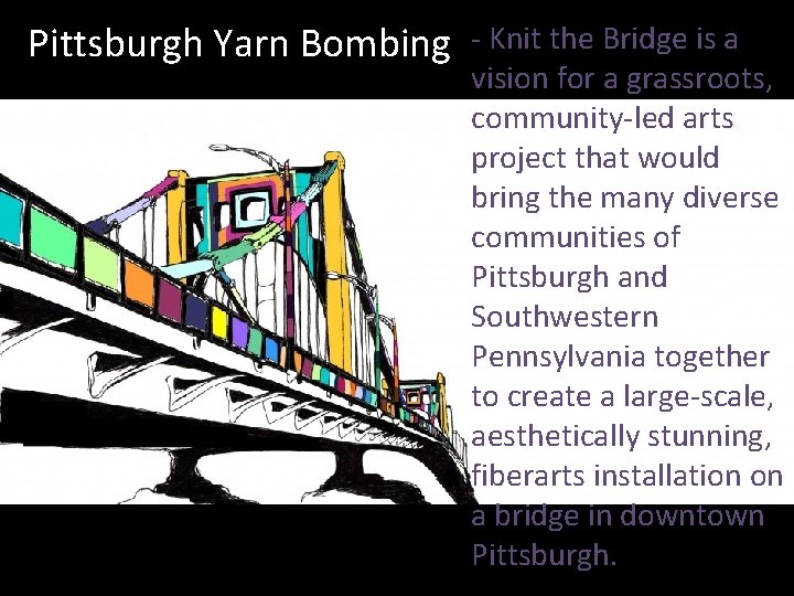 Pittsburgh Yarn Bombing - Knit the Bridge is a vision for a grassroots, community-led