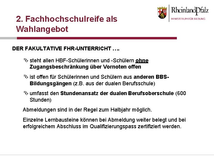 2. Fachhochschulreife als Wahlangebot DER FAKULTATIVE FHR-UNTERRICHT …. Ê steht allen HBF-Schülerinnen und -Schülern