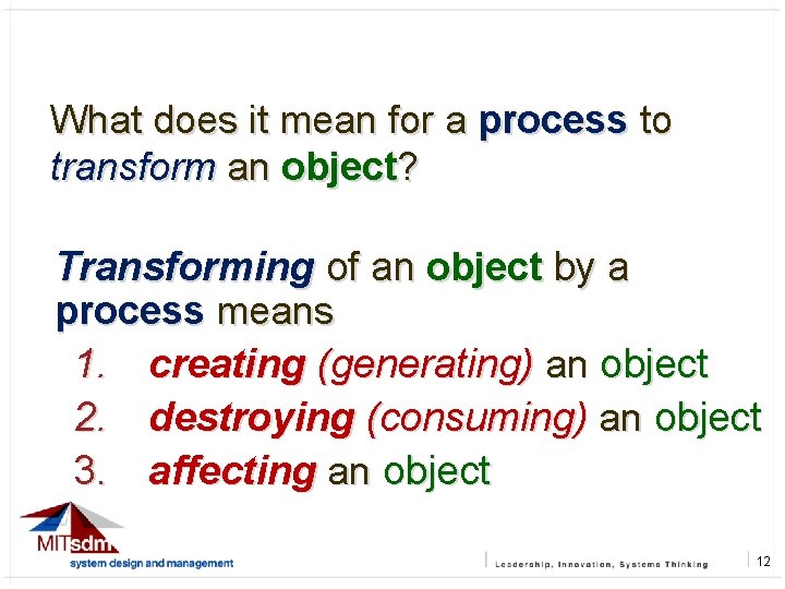 What does it mean for a process to transform an object? Transforming of an