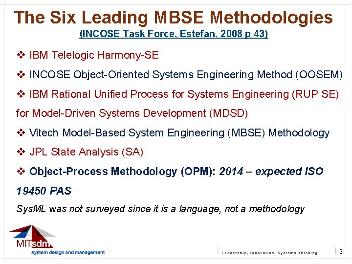 The Six Leading MBSE Methodologies (INCOSE Task Force, Estefan, 2008 p 43) v IBM