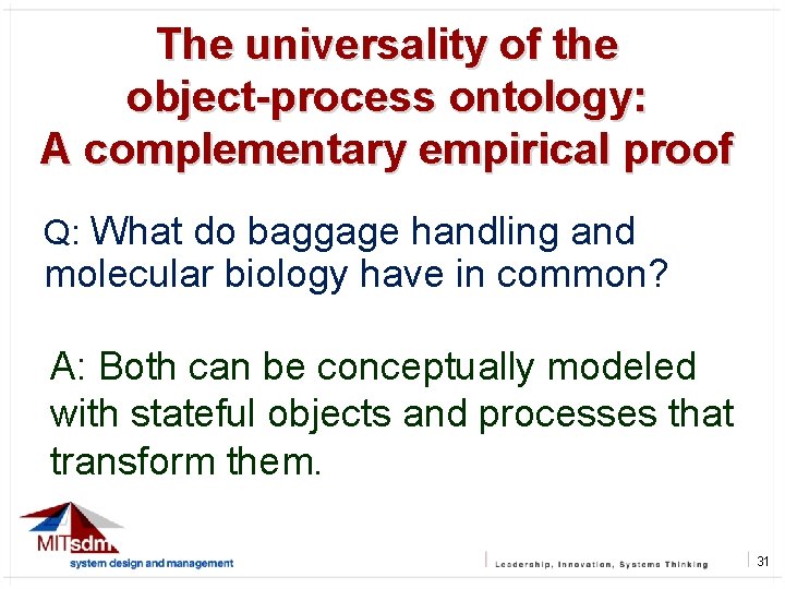 The universality of the object-process ontology: A complementary empirical proof Q: What do baggage