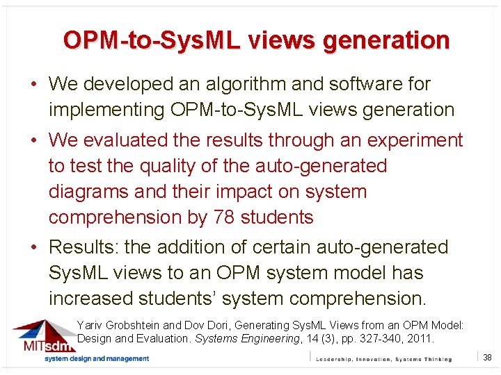 OPM-to-Sys. ML views generation 38 • We developed an algorithm and software for implementing