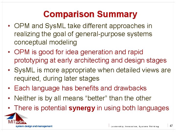 Comparison Summary • OPM and Sys. ML take different approaches in realizing the goal