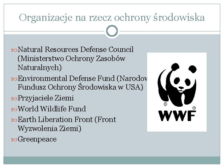 Organizacje na rzecz ochrony środowiska Natural Resources Defense Council (Ministerstwo Ochrony Zasobów Naturalnych) Environmental