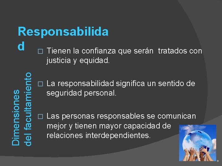 Responsabilida d � Tienen la confianza que serán tratados con Dimensiones del facultamiento justicia