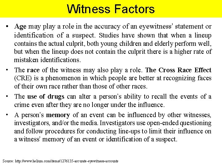 Witness Factors • Age may play a role in the accuracy of an eyewitness’
